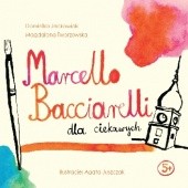 Okładka książki Marcello Bacciarelli dla ciekawych Dominika Jackowiak, Magdalena Tworzowska