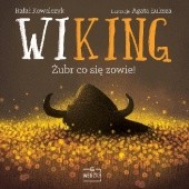 Okładka książki Wiking. Żubr co się zowie! Rafał Kowalczyk, Agata Łuksza