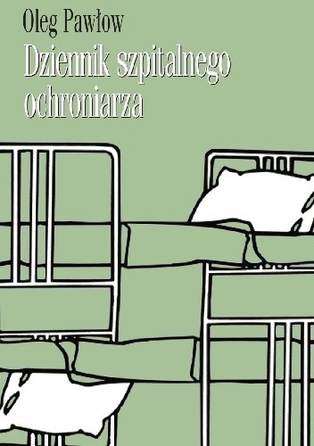 Okładka książki Dziennik szpitalnego ochroniarza Oleg Pawłow