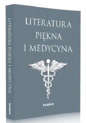 Okładka książki Literatura piękna i medycyna Maciej Ganczar, Piotr Wilczek