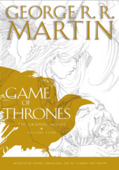 Okładka książki A Game of Thrones: The Graphic Novel. Volume Four Daniel Abraham, George R.R. Martin, Tommy Patterson