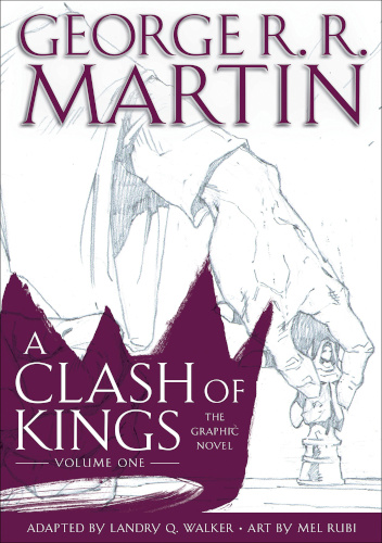 A Clash of Kings: The Graphic Novel. Volume One
