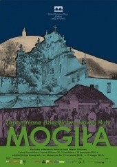 Okładka książki Zapomniane dziedzictwo Nowej Huty - Mogiła praca zbiorowa