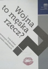 Okładka książki Wojna to męska rzecz? Losy kobiet w okupowanym Krakowie w dwunastu odsłonach praca zbiorowa