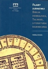 Okładka książki Filary judaizmu. Biblia hebrajska, Talmud, literatura rabiniczna Eugeniusz Duda