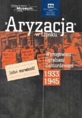 Okładka książki Aryzacja w Lipsku. Wyrugowani. Ograbieni. Zamordowani. 1933–1945 praca zbiorowa
