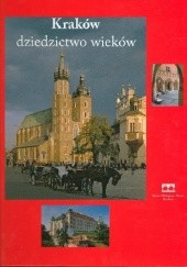 Okładka książki Kraków – dziedzictwo wieków Jan M. Małecki, praca zbiorowa