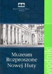 Okładka książki Muzeum Rozproszone Nowej Huty Leszek J. Sibila