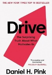 Okładka książki Drive. The Surprising Truth About What Motivates Us Daniel H. Pink