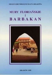 Okładka książki Mury Floriańskie i Barbakan Waldemar Niewalda, Kazimierz Radwański, Emil Zaitz