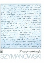 Okładka książki Korespondencja. Tom 3: 1927-1931 (Vol. 1-4) Karol Szymanowski