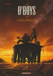 Okładka książki O'Boys Tome 1- Le Sang Du Mississippi Steve Cuzor, Philippe Thirault