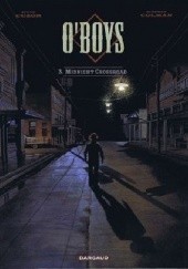 Okładka książki OBoys Tome 3- Midnight Crossroad Steve Cuzor, Philippe Thirault