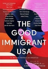 Okładka książki The Good Immigrant: 26 Writers Reflect on America Nikesh Shukla, Chimene Suleyman
