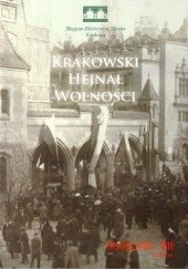 Okładka książki Krakowski Hejnał Wolności Olga Jasionek, Justyna Kutrzeba, Janusz Tadeusz Nowak