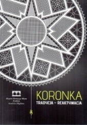 Okładka książki Koronka. Tradycja-Reaktywacja Michał Hankus