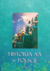Okładka książki Historia AA w Polsce Tom II Tadeusz AA [pseud.]