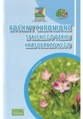 Okładka książki Rośliny chronione Spalskiego Parku Krajobrazowego Dariusz Bień, Szymon Kielan, Piotr Wypych