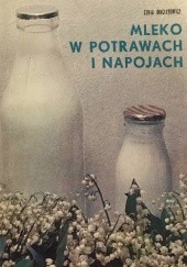 Okładka książki Mleko w potrawach i napojach Zofia Maciesowicz