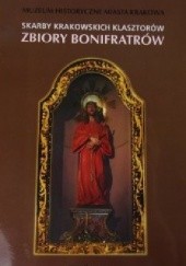 Okładka książki Skarby krakowskich klasztorów. Zbiory Bonifratrów Janusz Tadeusz Nowak