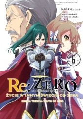 Okładka książki Re: Zero - Życie w innym świecie od zera. Księga Trzecia: Truth of Zero #6 Daichi Matsuse, Tappei Nagatsuki