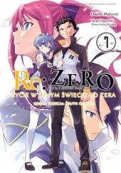 Okładka książki Re: Zero - Życie w innym świecie od zera. Księga Trzecia: Truth of Zero #7 Daichi Matsuse, Tappei Nagatsuki