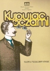 Okładka książki Kupując oczami. Reklama w przedwojennym Krakowie Iwona Kawalla