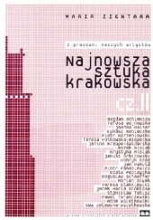 Okładka książki Najnowsza sztuka krakowska cz.II Maria Zientara