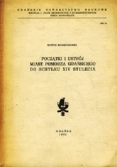 Okładka książki Początki i ustrój miast Pomorza Gdańskiego do schyłku XIV stulecia Edwin Rozenkranz