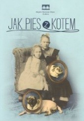Okładka książki Jak pies z kotem Joanna Gellner, Bożena Sobucka