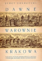 Okładka książki Dawne warownie Krakowa Jerzy Dobrzycki (historyk sztuki)