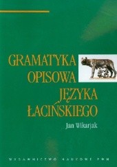 Okładka książki Gramatyka opisowa języka łacińskiego Jan Wikarjak