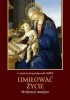 Okładka książki Umiłować Życie Medytacje maryjne Andrzej Napiórkowski OSPPE