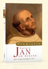 Okładka książki Św. Jan od Krzyża. Biografia José Vicente Rodríguez OCD