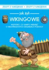 Okładka książki Jak żyli Wikingowie.Wszystko, co warto wiedzieć o nieustraszonych żeglarzach Pólnocy Iwona Czarkowska