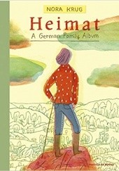 Okładka książki Heimat. A German Family Album Nora Krug