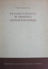 Okładka książki Psychoterapia w praktyce ogólnolekarskiej Tadeusz Bilikiewicz