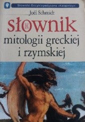 Okładka książki Słownik mitologii greckiej i rzymskiej Joel Schmidt