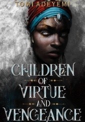 Okładka książki Children of Virtue and Vengeance Tomi Adeyemi