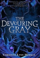 Okładka książki The Devouring Gray Christine Lynn Herman