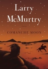 Okładka książki Comanche Moon Larry McMurtry
