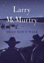 Okładka książki Dead Man's Walk Larry McMurtry