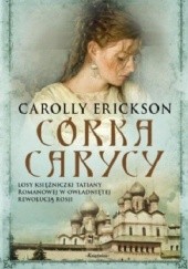 Okładka książki Córka carycy Carolly Erickson