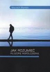 Okładka książki Jak rozumieć filozofię współczesną Wojciech Słomski