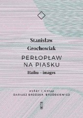 Okładka książki Perłopław na piasku. Haiku - images Stanisław Grochowiak