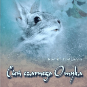 Okładka książki Cień czarnego Omyka Kamila Podgórna