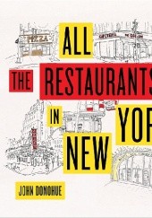Okładka książki All the Restaurants in New York John Donohue