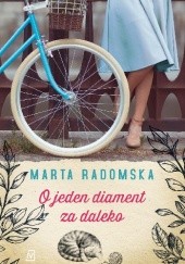 Okładka książki O jeden diament za daleko Marta Radomska