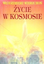 Okładka książki Życie w Kosmosie Włodzimierz Wierzchoń