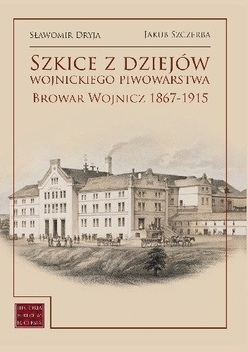 Szkice z dziejów wojnickiego piwowarstwa. Browar Wojnicz 1867–1915 chomikuj pdf